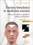 Tossina botulinica in medicina estetica. Protocolli iniettivi e gestione delle complicanze